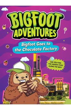 Bigfoot Goes to the Chocolate Factory - Mari Bolte