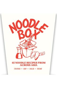Noodle Box: Order in with 45 Delicious Recipes from Asia - Jerry Mai