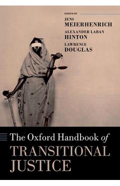 Oxford Handbook of Transitional Justice - Jens Meierhenrich