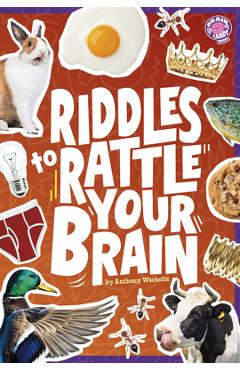 Riddles to Rattle Your Brain - Anthony Wacholtz