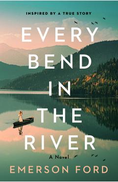 Every Bend in the River - Emerson Ford