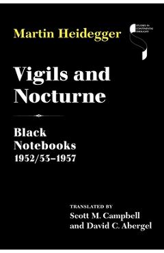Vigils and Nocturne: Black Notebooks 1952/53-1957 - Martin Heidegger