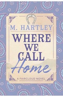 Where We Call Home - M. Hartley