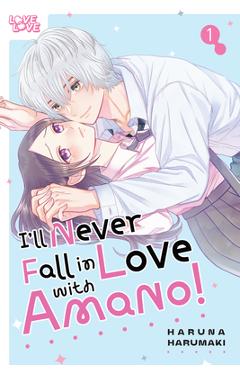 I'll Never Fall in Love with Amano!, Volume 1 - Haruna Harumaki