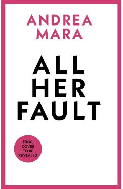 All Her Fault (TV Tie-In) - Andrea Mara