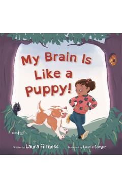 My Brain Is Like a Puppy! - Laura Filtness