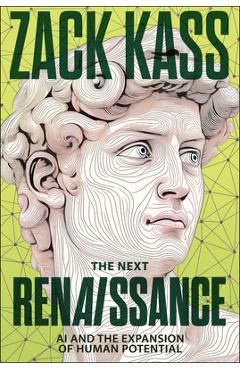 The Next Renaissance: AI and the Expansion of Human Potential - Zack Kass