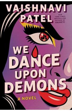 We Dance Upon Demons - Vaishnavi Patel