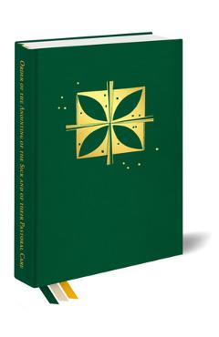Order of the Anointing of the Sick and of Their Pastoral Care -