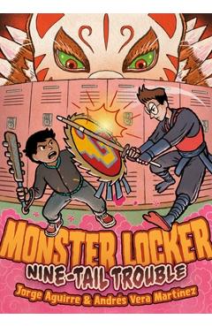 Monster Locker: Nine-Tail Trouble - Jorge Aguirre