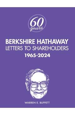 Berkshire Hathaway Letters to Shareholders: 1965-2024 - Warren Buffett