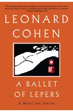 A Ballet of Lepers: A Novel and Stories - Leonard Cohen