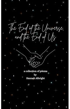 The End of the Universe and the End of Us - Hannah Albright