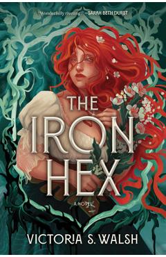 The Iron Hex - Victoria S. Walsh