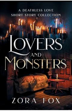 Lovers and Monsters - Zora Fox