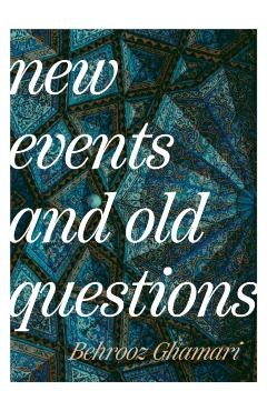 New Events and Old Questions - Behrooz Ghamari