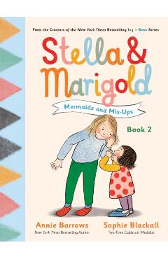 Stella & Marigold: Mermaids and Mix-Ups: Book 2