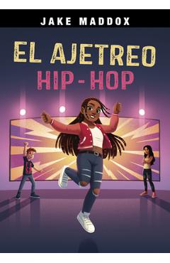 El Ajetreo Hip-Hop - Jake Maddox