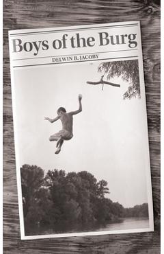 Boys of the Burg - Delwin B. Jacoby