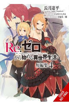 RE: Zero -Starting Life in Another World- Short Story Collection, Vol. 4 (Light Novel) - Tappei Nagatsuki