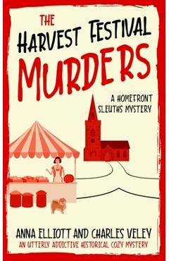 The Harvest Festival Murders: A Homefront Sleuths Mystery - Charles Veley