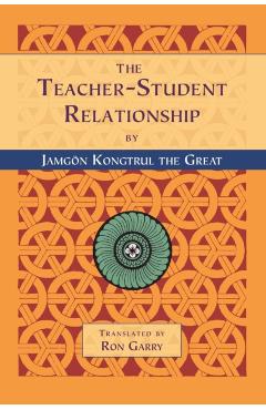 The Teacher-Student Relationship - Jamgon Kongtrul Lodro Taye