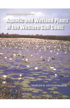 Aquatic and Wetland Plants of the Western Gulf Coast