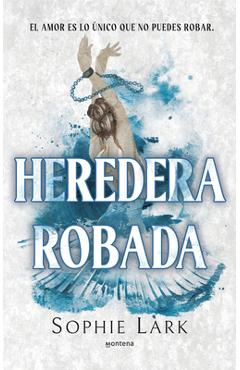 Heredera Robada / Stolen Heir - Sophie Lark