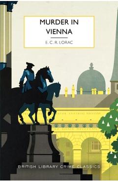 Murder in Vienna - E. C. R. Lorac