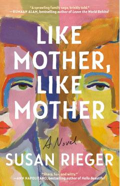 Like Mother, Like Mother - Susan Rieger