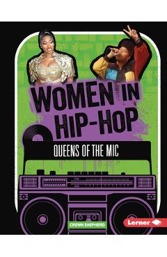 Women in Hip-Hop: Queens of the MIC