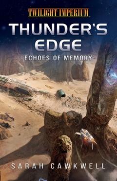 Thunder's Edge: Echoes of Memory: A Twilight Imperium Novel