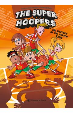 The Mystery of the Golden Kids: The Super Hoopers 2 Volume 2 - Pepe Palma