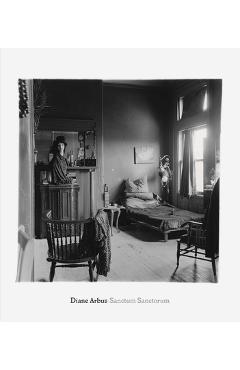 Diane Arbus: Sanctum Sanctorum - Diane Arbus