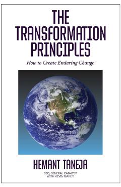 The Transformation Principles: How to Create Enduring Change - Hemant Taneja