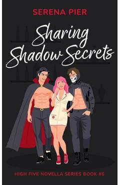 Sharing Shadow Secrets: Halloween Themed, MFM, Threesome, Why Choose, DVP, Billionaire, Girl Boss, Mental Health Rep, LGBTQIA+ Rep, Sober Rep - Serena Pier - Imagine 1