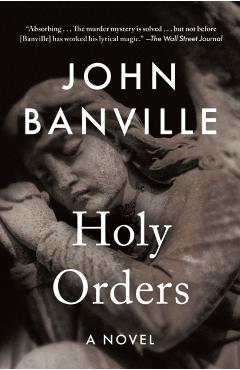 Holy Orders - John Banville