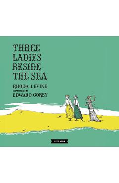 Three Ladies Beside the Sea - Rhoda Levine