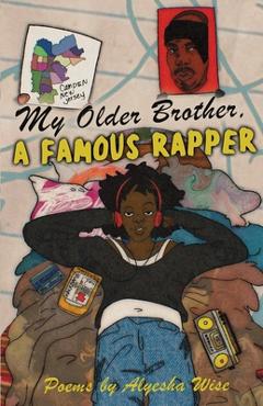 My Older Brother, A Famous Rapper - Alyesha Wise