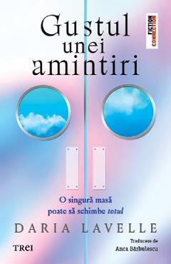 Gustul unei amintiri - Daria Lavelle - TREI Gustul unei amintiri - Daria Lavelle - TREI