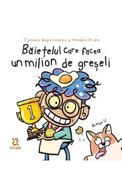 Baietelul care facea un milion de greseli - Brenda Li - ZYX BOOKS Baietelul care facea un milion de greseli - Brenda Li - ZYX BOOKS