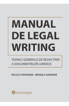 Manual de legal writing - Raluca Papadima, Mihaela Gherghe - HAMANGIU Manual de legal writing - Raluca Papadima, Mihaela Gherghe - HAMANGIU