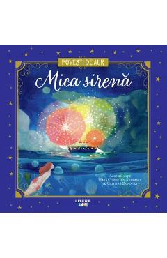 Mica sirena. Povesti de Aur - Hans Christian Andersen - LITERA Mica sirena. Povesti de Aur - Hans Christian Andersen - LITERA