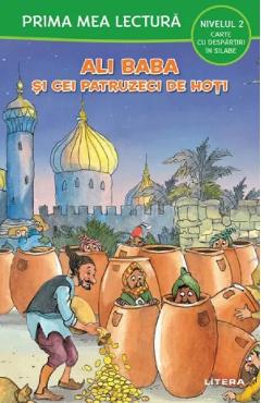 Ali Baba si cei patruzeci de hoti. Prima mea lectura - LITERA Ali Baba si cei patruzeci de hoti. Prima mea lectura - LITERA