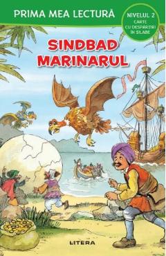 Sindbad marinarul. Prima mea lectura - LITERA Sindbad marinarul. Prima mea lectura - LITERA