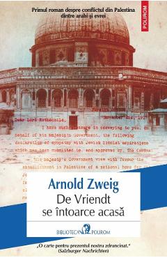 De Vriendt se intoarce acasa - Arnold Zweig - POLIROM De Vriendt se intoarce acasa - Arnold Zweig - POLIROM