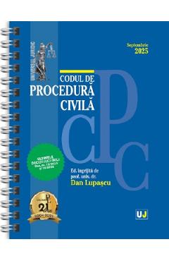 Codul de procedura civila. Septembrie 2025 Ed. Spiralata - Dan Lupascu