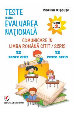 Comunicare in limba romana - Clasa 2 - Teste pentru Evaluarea Nationala. 12 teste - Dorina Riscuta