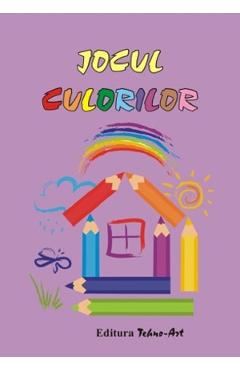 Jocul culorilor - Daniel Dosa - TEHNO-ART Jocul culorilor - Daniel Dosa - TEHNO-ART