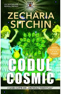 Codul cosmic. Seria Cronicile Pamantului Vol.6 - Zecharia Sitchin